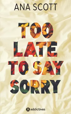 Ana Scott - Too Late to Say Sorry